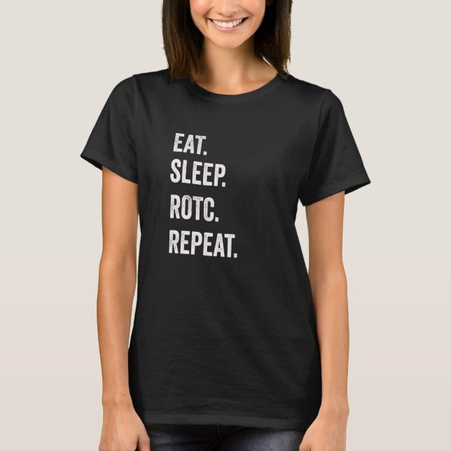 Eat Sleep ROTC Repeat ROTC USA Distressed and Funn T-Shirt (Front)