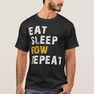 eat sleep row T-Shirt