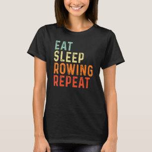 Eat Sleep Rowing Repeat Retro Vintage T-Shirt