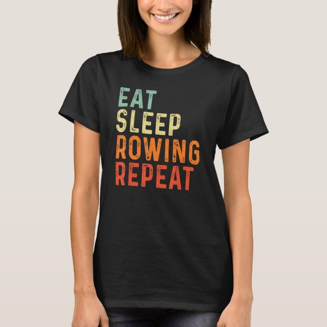 Eat Sleep Rowing Repeat Retro Vintage T-Shirt (Front)