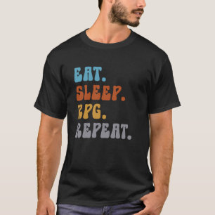 Eat Sleep RPG Repeat Roleplayer Game Lover T-Shirt