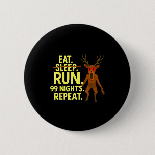 Eat Sleep Run 99 Nights Repeat Y Deer Funny Gamer 2 Inch Round Button