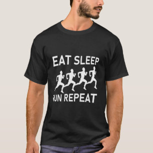 Eat Sleep Run Repeat - Marathon Running, Runner T-Shirt
