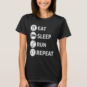 Eat Sleep Run Repeat  Quote T-Shirt