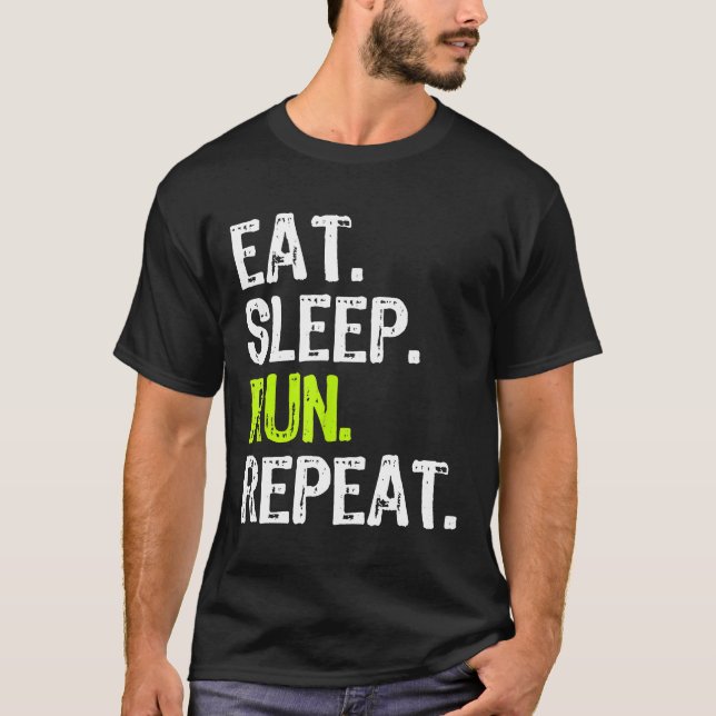 Eat Sleep Run Repeat Running Runner Funny Cool Gif T-Shirt (Front)