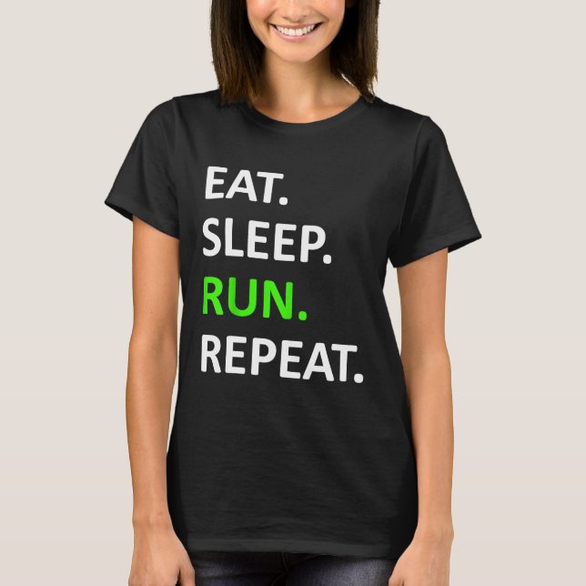 Eat Sleep Run Repeat Shirt  Funny Runner Shirt (Front)