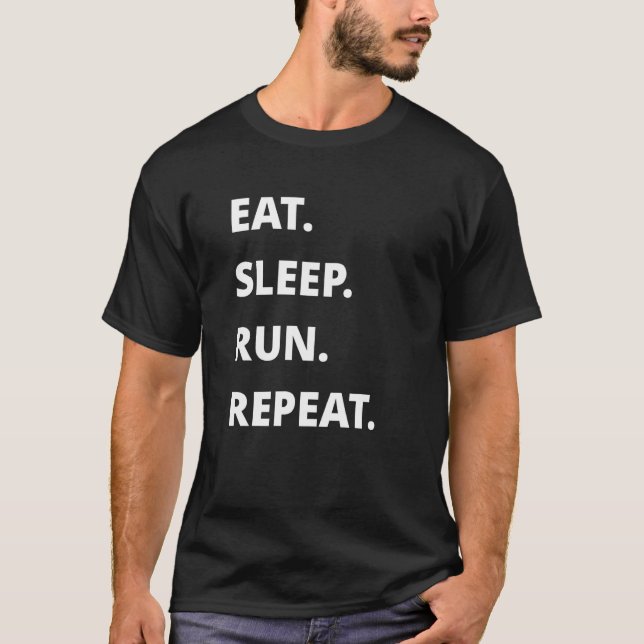 Eat Sleep Run Repeat   T-Shirt (Front)