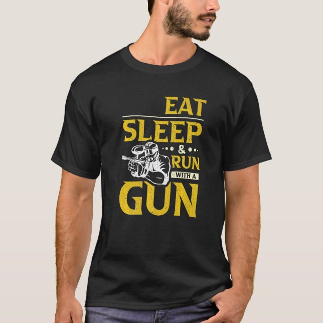 Eat Sleep & Run With a Gun Paintball T-Shirt (Front)