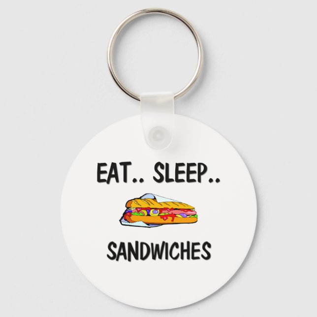 Eat Sleep SANDWICHES Keychain (Front)