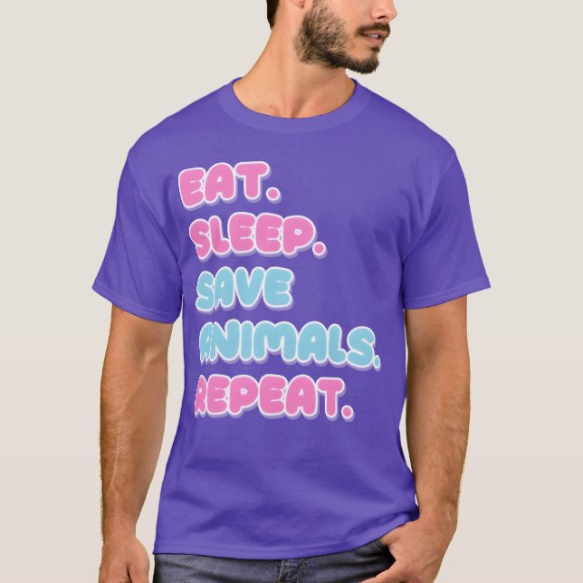 Eat Sleep Save Animals Repeat girl T-Shirt (Front)