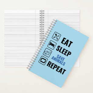 Eat Sleep Save Animals Repeat  Notebook