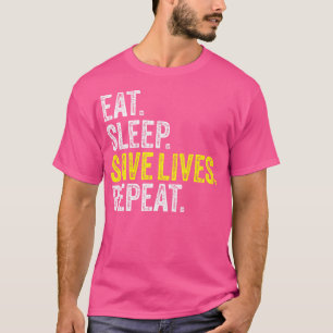 Eat Sleep Save Lives Nurse Emt Nursing Doctor Poli T-Shirt