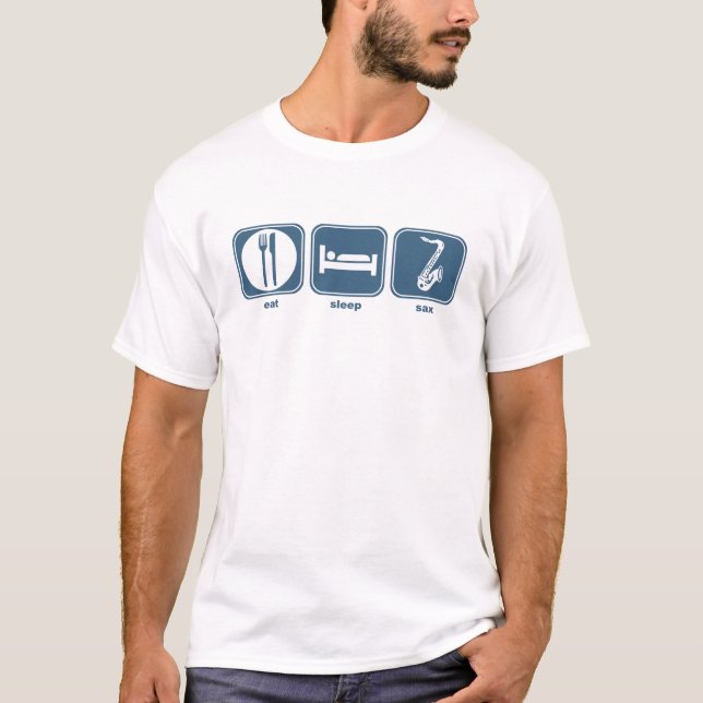 eat sleep sax T-Shirt (Front)