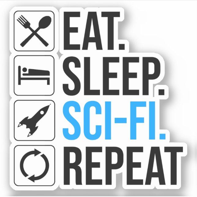 Eat Sleep Sci-Fi Repeat (Front)
