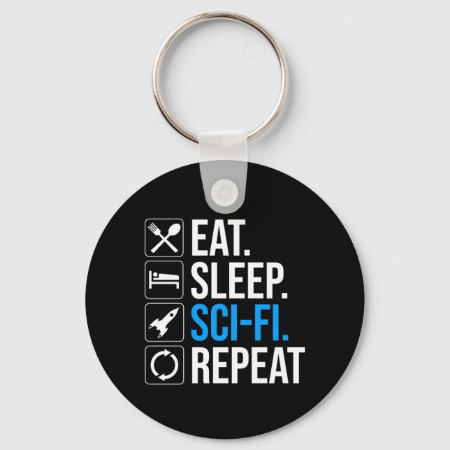 Eat Sleep Sci-Fi Repeat Keychain (Front)