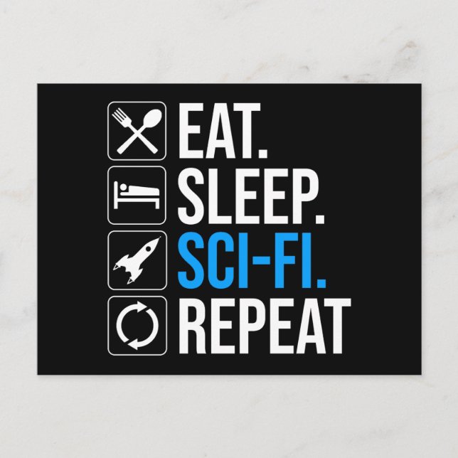 Eat Sleep Sci-Fi Repeat Postcard (Front)