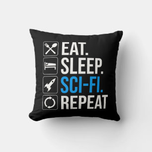 Eat Sleep Sci-Fi Repeat Throw Pillow