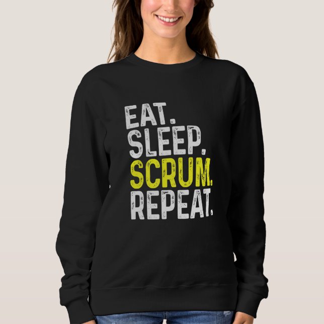 Eat Sleep Scrum Repeat  Rugby Player Sweatshirt (Front)