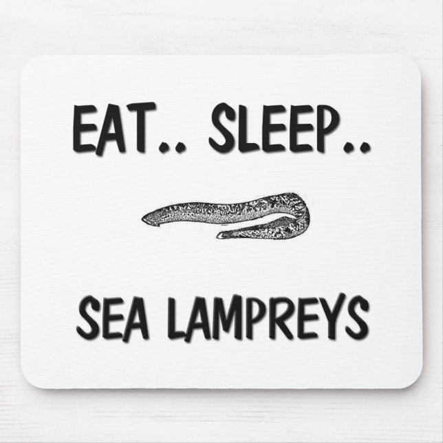 Eat Sleep SEA LAMPREYS Mouse Pad (Front)