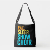 Eat Sleep Show Choir