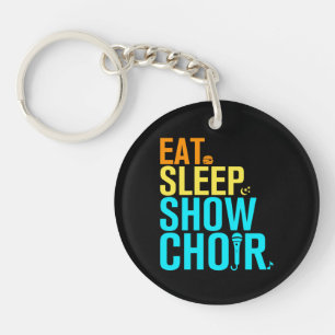 Eat Sleep Show Choir Keychain