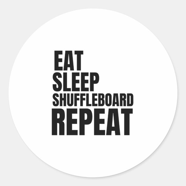 eat sleep shuffleboard repeat classic round sticker (Front)
