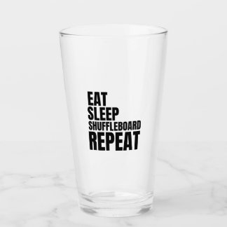 eat sleep shuffleboard repeat glass
