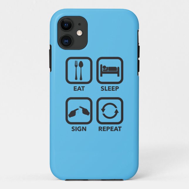 Eat. Sleep. Sign. Repeat.   ASL phone case. Case-Mate iPhone Case (Back)