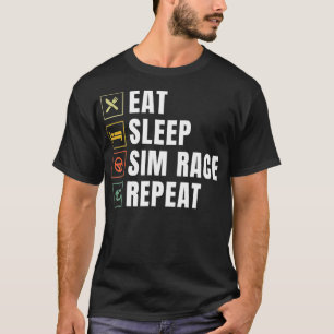 Eat Sleep Sim Race Repeat Sim Racer  T-Shirt