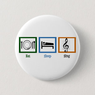 Eat Sleep Sing 2 Inch Round Button