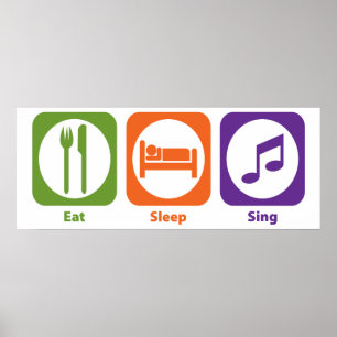 Eat Sleep Sing Poster