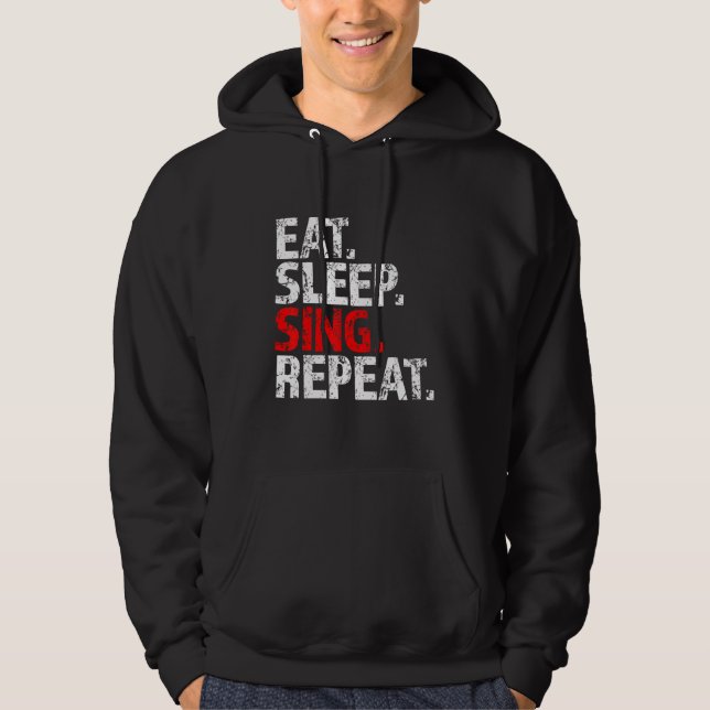 Eat Sleep Sing Repeat Lead Vocalist Vox Frontman F Hoodie (Front)