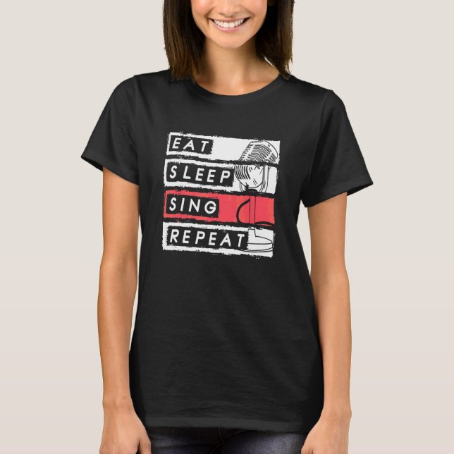 Eat Sleep Sing Repeat Opera Singer T-Shirt (Front)