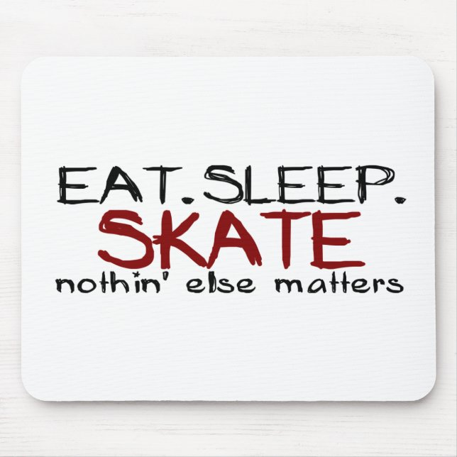Eat Sleep Skate Mouse Pad (Front)
