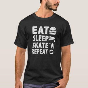 Eat Sleep Skate Repeat Skateboard Skateboarding Sk T-Shirt