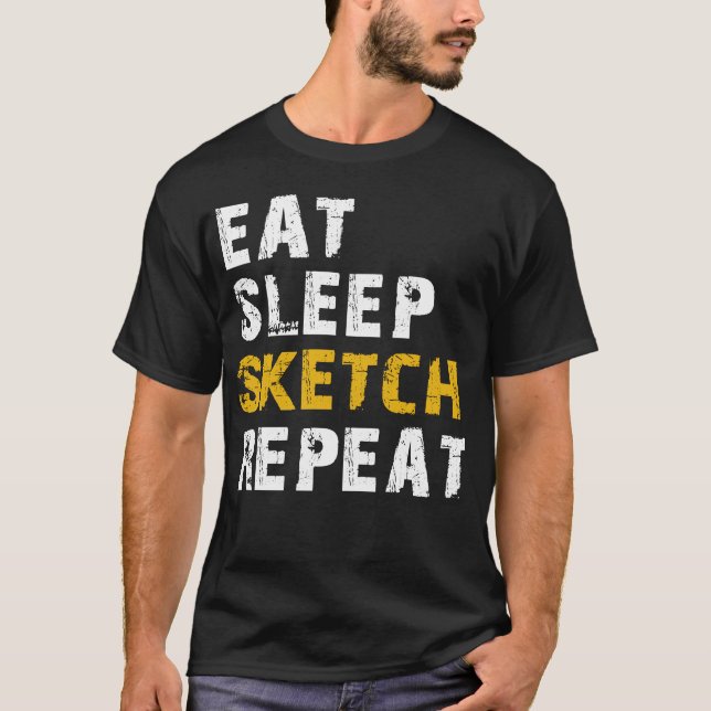 eat sleep sketch repeat T-Shirt (Front)
