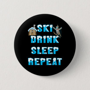 Eat Sleep Ski Drink Repeat Snow Winter Sports Apre 2 Inch Round Button