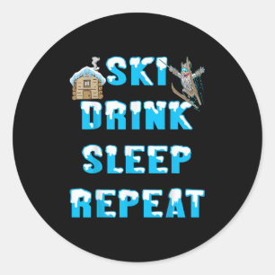Eat Sleep Ski Drink Repeat Snow Winter Sports Apre Classic Round Sticker