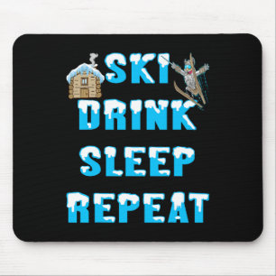 Eat Sleep Ski Drink Repeat Snow Winter Sports Apre Mouse Pad