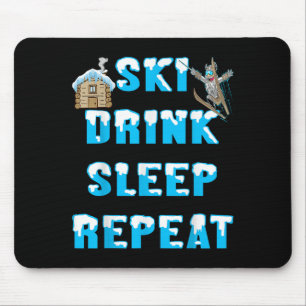 Eat Sleep Ski Drink Repeat Snow Winter Sports Apre Mouse Pad