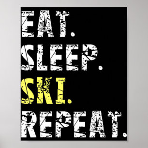 Eat Sleep Ski Repeat - Fun Skiing Gift Poster