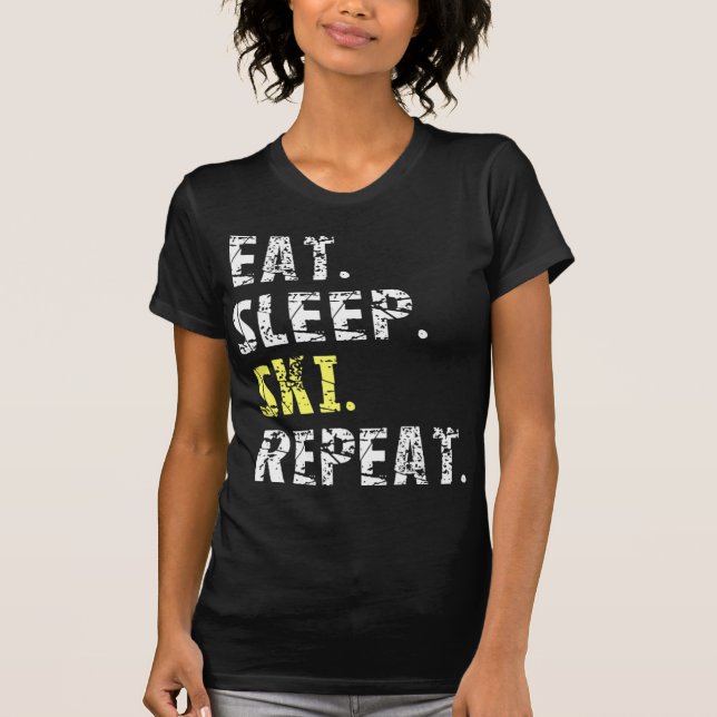 Eat Sleep Ski Repeat  - Fun Skiing  Gift T-Shirt (Front)