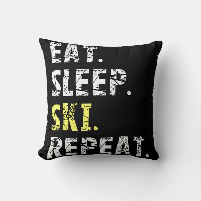 Eat Sleep Ski Repeat  - Fun Skiing  Gift Throw Pillow (Front)
