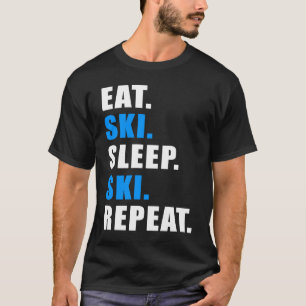 EAT SLEEP SKI REPEAT SNOW ALPIN WINTER WOMEN MEN C T-Shirt