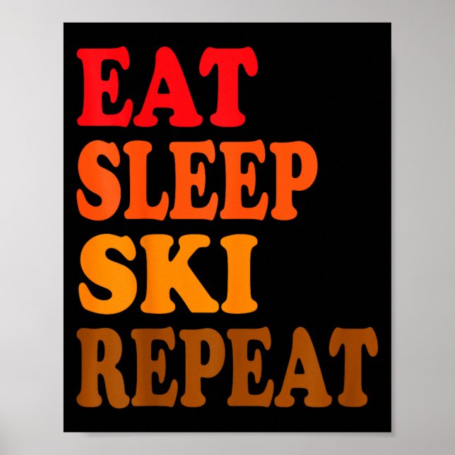 Eat sleep ski repeat winter mountains skiing lodge poster (Front)