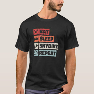 Eat Sleep Skydive Repeat Cool Skydiving 3 T-Shirt