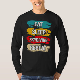 Eat Sleep Skydiving Repeat T-Shirt