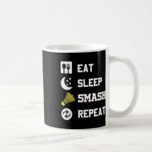 Eat, Sleep, Smash, Repeat! Funny Shuttle  Coffee Mug
