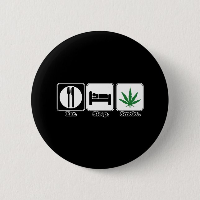 eat sleep smoke pot 2 inch round button (Front)