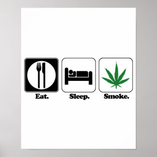 eat sleep smoke pot poster